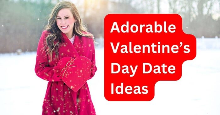 10 Adorable Valentine’s Day Date Ideas