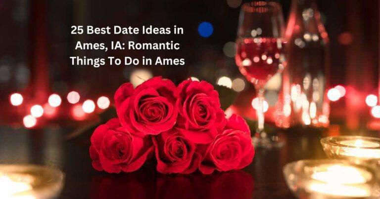 25 Best Date Ideas in Ames, IA: Romantic Things To Do in Ames