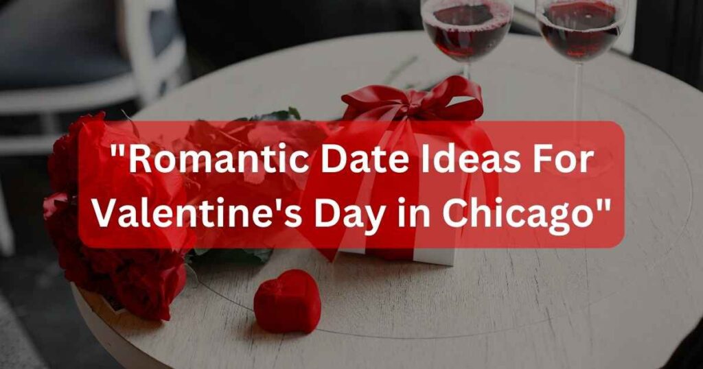 Romantic Date Night Ideas in Chicago